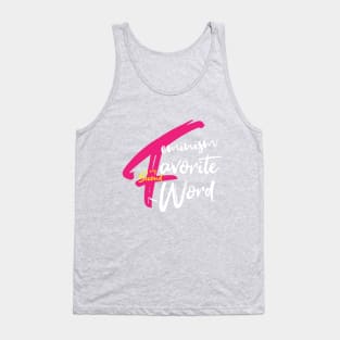 Feminism Is My Second Favorite F Word Tank Top